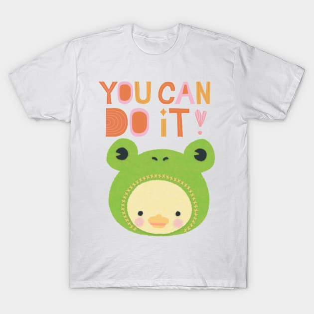 You can do it positive motivational quote- cute duck in froggy hat T-Shirt by THESHOPmyshp